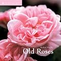 Old Roses (Gardens by Design)