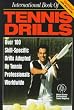 International Book of Tennis Drills: Over 100 Skill-specific Drills Adopted by Tennis Professionals Worldwide