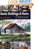 Painting Rustic Buildings & Barns in Watercolour