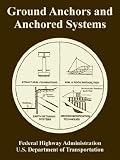 Ground Anchors and Anchored Systems