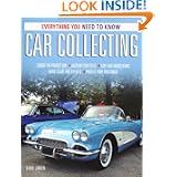 Car Collecting: Everything You Need to Know by Steve Linden
