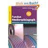 Fundus Medienp�dagogik: 50 Methoden und Konzepte f�r die Schule