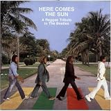 Here Comes The Sun: A Reggae Tribute To The Beatles