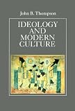 Ideology and modern culture : critical social theory in the era of Mass Communication