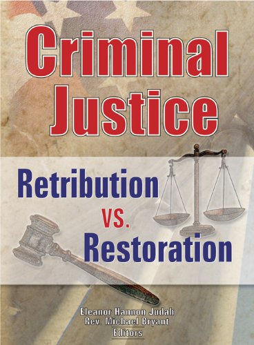 Criminal Justice: Retribution vs. Restoration: 23