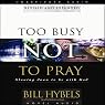 Too Busy Not to Pray: Slowing Down to Be With God