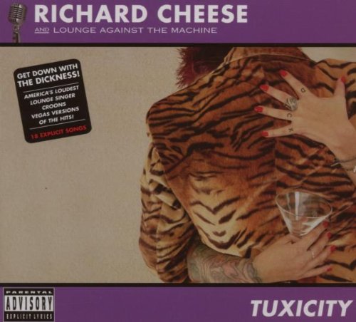 Richard Cheese & Lounge Against the Machine - Tuxicity - Zortam Music