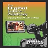 The Digital Future of Philanthropy: Engaging Donors with Online Video