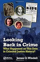 Looking Back in Crime: What Happened on This Date in Criminal Justice History?