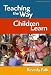 Teaching the Way Children Learn (Series on School Reform)
