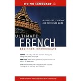 ultimate french beginner intermediate a complete textbook and reference guide