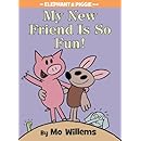 My New Friend Is So Fun! (An Elephant and Piggie Book)