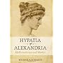 Hypatia of Alexandria: Mathematician and Martyr