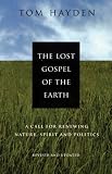 The Lost Gospel of the Earth: A Call for Renewing Nature, Spirit and Politics: Revised and Updated