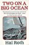 Two on a Big Ocean : The Story of the First Circumnavigation of the Pacific Basin in a Small Sailing Ship