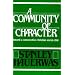 A Community of Character: Toward a Constructive Christian Social Ethic