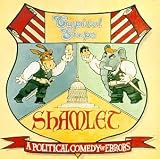 Revue Capitol Steps  / Shamlet: A Political Comedy of Errors