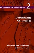 The Complete Works of Friedrich Nietzsche: Unfashionable Observations v.2: Unfashionable Observations Vol 2