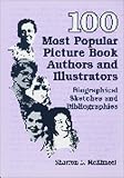 100 Most Popular Picture Book Authors And Illustrators : Biographical Sketches And Bibliographies