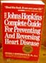 The Johns Hopkins Complete Guide for Preventing and Reversing Heart Disease