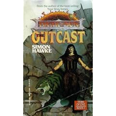 The Outcast: Dark Sun, Tribe of One Trilogy, Book No 1