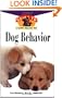 Dog Behavior: An Owner's Guide to a Happy Healthy Pet