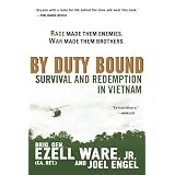 By Duty Bound: Survival and Redemption in Vietnam