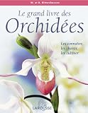 Revue Larousse  / Le grand livre des Orchidées : Les connaître, les choisir, les cultiver