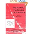 Autonomic-Endocrine Interactions (Autonomic Nervous System) by  Unsicker