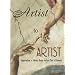 Artist to Artist: Inspiration and Advice from Visual Artists Past & Present