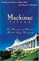 Mackinac Island: Four Generations of Romance Enrich a Unique Community
