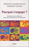 Pourquoi s\'engager ? Bénévoles et militants dans les associations de solidarité