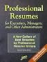 Professional Resumes for Executives, Managers, and Other Administrators : A New Gallery of Best Resumes by Professional Resume Writers
