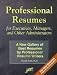 Check out Professional Resumes for Executives, Managers, and Other Administrators : A New Gallery of Best Resumes by Professional Resume Writers