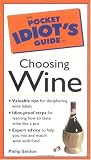 Pocket Idiot's Guide to Choosing Wine (The Pocket Idiot's Guide)