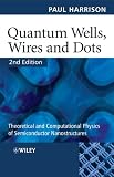 Quantum Wells, Wires and Dots: Theoretical and Computational Physics of Semiconductor Nanostructures
