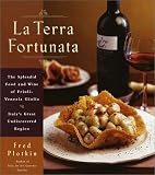 Review Broadway  / La Terra Fortunata: The Splendid Food and Wine of Friuli Venezia-Giulia, Italy's Great Undiscovered Region