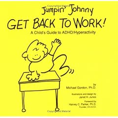 Jumpin' Johnny Get Back to Work!: A Child's Guide to Adha/Hyperactivity