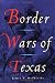 Book Border Wars of Texas