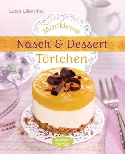 Minikleine Nasch- und Desserttörtchen (German Edition)