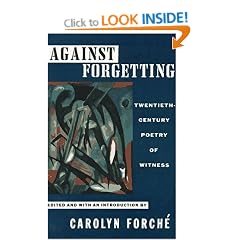 Against Forgetting: Twentieth-Century Poetry of Witness