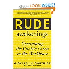 Rude Awakenings: Overcoming Civility Crisis in the Workplace