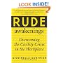 Rude Awakenings : Overcoming the Civility Crisis in the Workplace