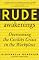Rude Awakenings : Overcoming the Civility Crisis in the Workplace