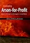 Combating Arson-For-Profit: Advanced Techniques for Investigators