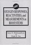 Oxygen Responses, Reactivities, and Measurements in Biosystems
