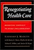 Renegotiating Health Care: Resolving Conflict to Build Collaboration