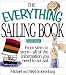 The Everything Sailing Book: From Rigging to Reaching--All of the Information You Need to Set Sail (Everything Series)