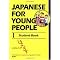 Japanese for Young People and College Students (Kodansha books)