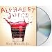 Books : Alphabet Juice: The Energies, Gists, and Spirits of Letters, Words, and Combinations Thereof; Their Roots, Bones, Innards, Piths, Pips, and Secret Parts, ... With Examples of Their Usage Foul and Savory
